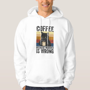 Kaffee, weil Mord ist falsch wütend Cat Kaffee Fu Hoodie