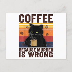 Kaffee, weil Mord Unrecht ist essenzielle Katzen-L Postkarte