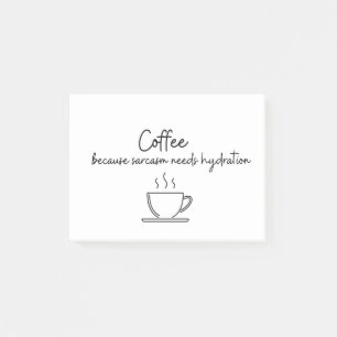 Kaffee, weil Sarkasmus Hydration benötigt Post-it Klebezettel