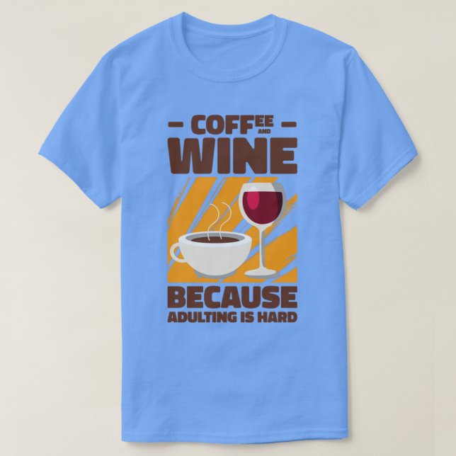 Kaffee Wein Erwachsener Trinken Erwachsene T-Shirt (Design vorne)