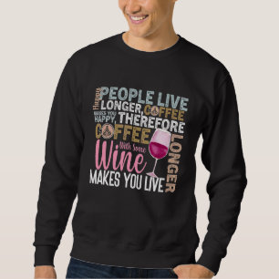 Kaffee Weinangebot Barista Cool Kaffee Wein 7 Sweatshirt