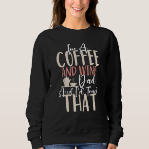 Kaffee Weinangebot Barista Cooler Kaffee Wein 8 Sweatshirt