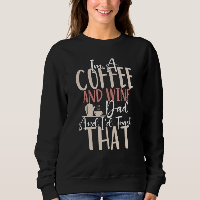 Kaffee Weinangebot Barista Cooler Kaffee Wein 8 Sweatshirt (Vorderseite)