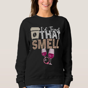 Kaffee Weinangebot Barista Cooler Kaffee Wein 9 Sweatshirt