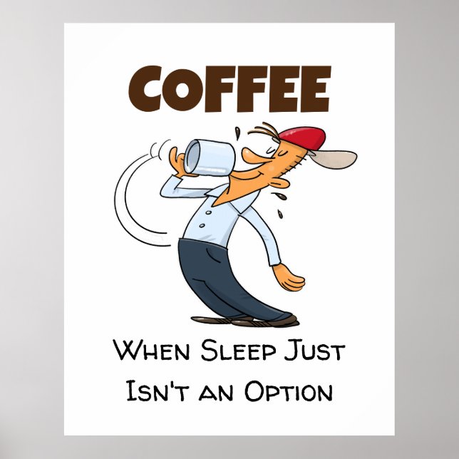 Kaffee - Wenn Sie schlafen, ist das kein Cartoon d Poster (Vorne)
