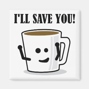 Kaffee wird dich retten Lustiger Kühlschrankmagnet Magnet