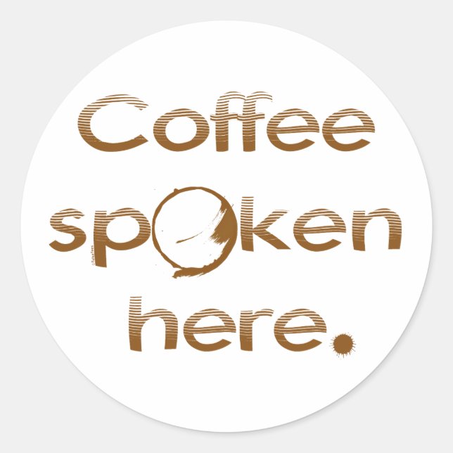 Kaffee wird hier gesprochen runder aufkleber (Vorderseite)