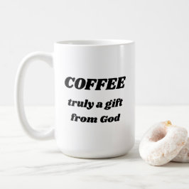 KAFFEE wirklich ein Geschenk von der Gott-Tasse Kaffeetasse