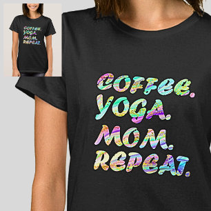 Kaffee Yoga Mama Wiederholung - Aqua Mauve Rainbow T-Shirt
