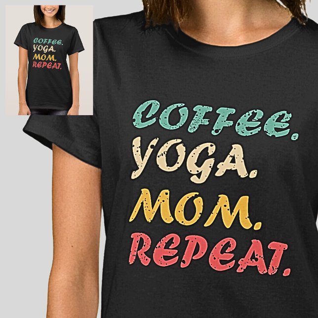 Kaffee Yoga Mama Wiederholung - Lieben Kaffee & Yo T-Shirt (Von Creator hochgeladen)