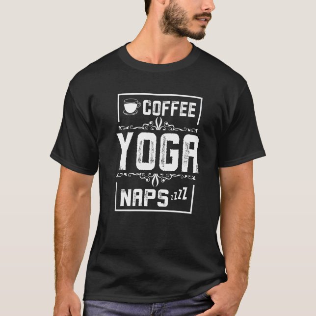 Kaffee-Yoga-Nickerchen T-Shirt (Vorderseite)