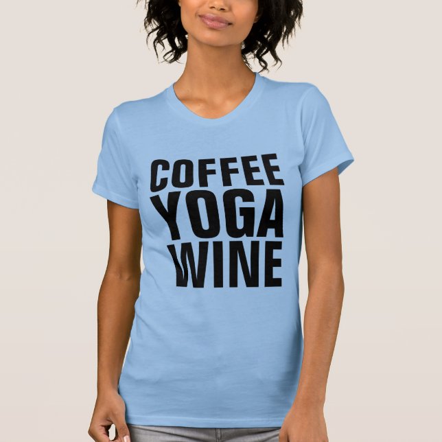 KAFFEE-YOGA-WEIN-T - Shirt (Vorderseite)