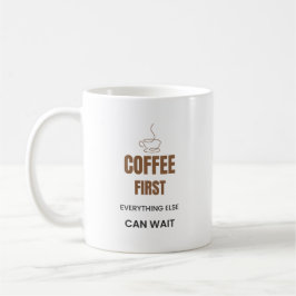 Kaffee zuerst, alles andere kann warten Lustiger K Kaffeetasse