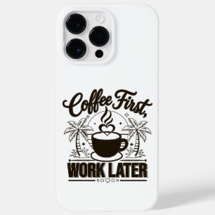 Kaffee zuerst, Arbeit später. Angetrieben von Caff Case-Mate iPhone 14 Pro Max Hülle