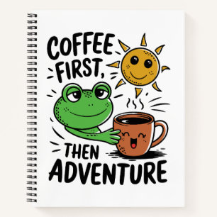 Kaffee zuerst dann Abenteuer - Niedlicher Froschvo Notizbuch