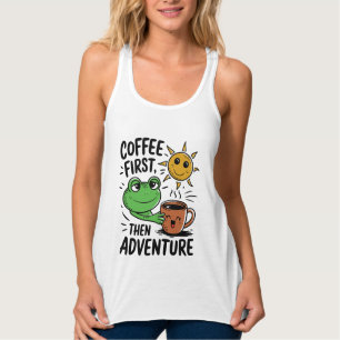 Kaffee zuerst dann Abenteuer - Niedlicher Froschvo Tank Top