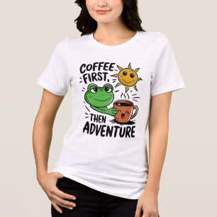 Kaffee zuerst dann Abenteuer - Niedlicher Froschvo Tri-Blend Shirt