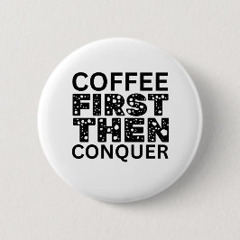 Kaffee zuerst, dann beherrschen button