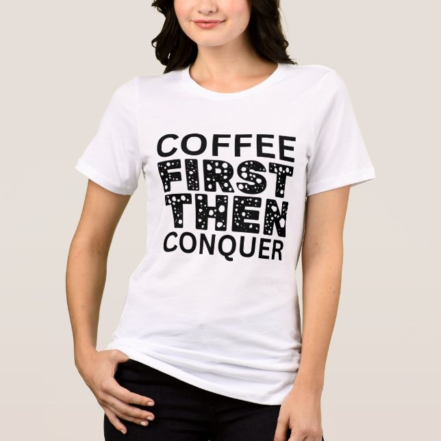 Kaffee zuerst, dann beherrschen Tri-Blend shirt (Vorderseite)