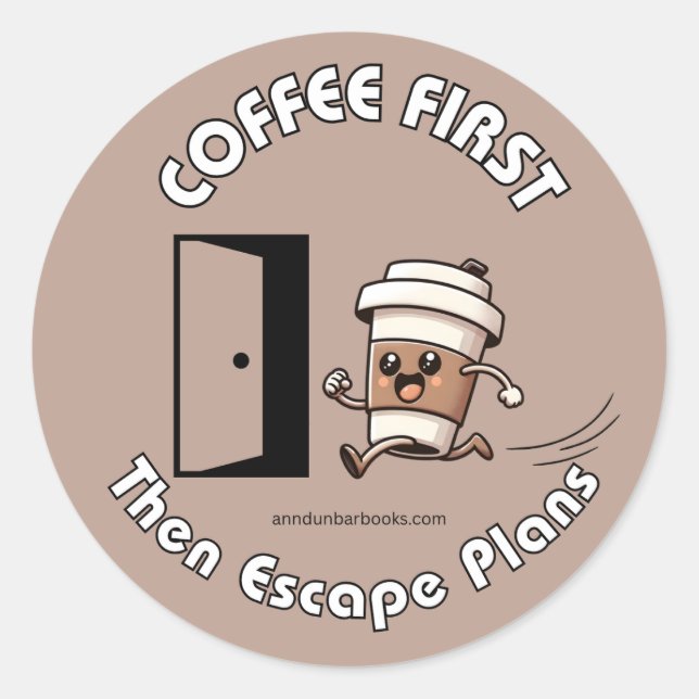 Kaffee zuerst, dann Fluchtpläne Aufkleber (Vorderseite)