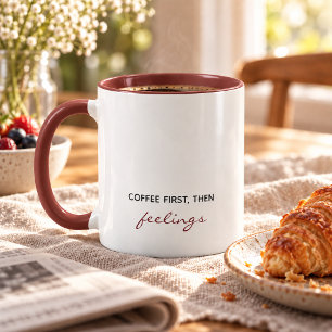 Kaffee zuerst, dann Gefühle lustig Tasse