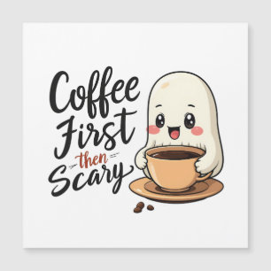 Kaffee zuerst, dann gruseliger, spookiger, süßer H Magnetkarte