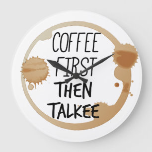 Kaffee zuerst dann reden Tasse Stände Große Wanduhr