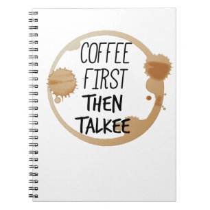 Kaffee zuerst dann reden Tasse Stände Notizblock