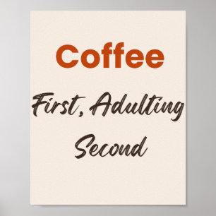 Kaffee zuerst, Erwachsenwerden zweitrangig - Lusti Poster