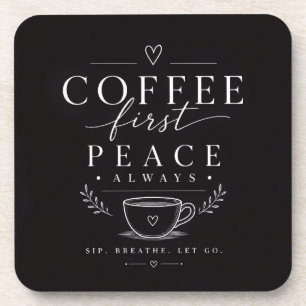 Kaffee zuerst Frieden Getränkeuntersetzer