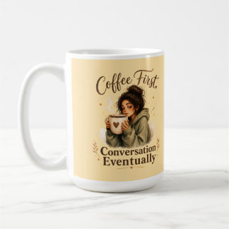 Kaffee zuerst Gespräch irgendwann Tasse
