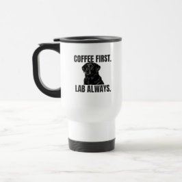 Kaffee zuerst. Lab immer. – Black Labrador Kaffee Reisebecher