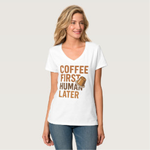 Kaffee zuerst, Mensch später Lustige Vintage-Typog T-Shirt