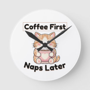 Kaffee zuerst, Nickerchen später, süße Katze Kaw Runde Wanduhr