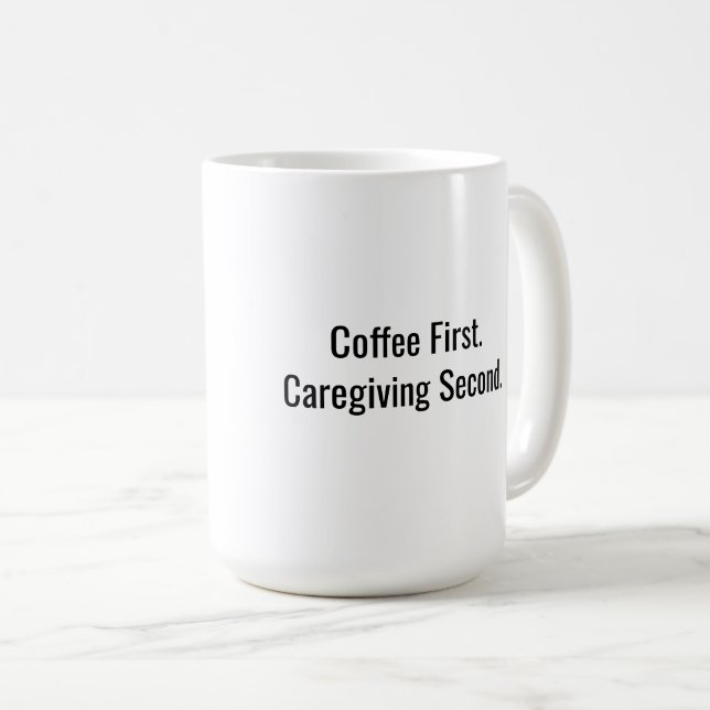 Kaffee zuerst. Pflege danach. Pfleger Tasse (VorderseiteRechts)