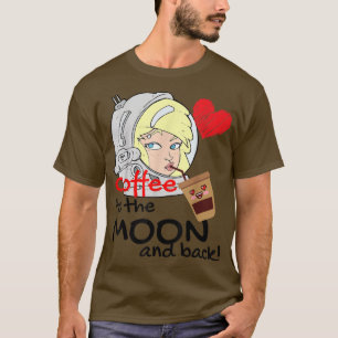 Kaffee zum Mond und zurück lustige Astronauten T- T-Shirt