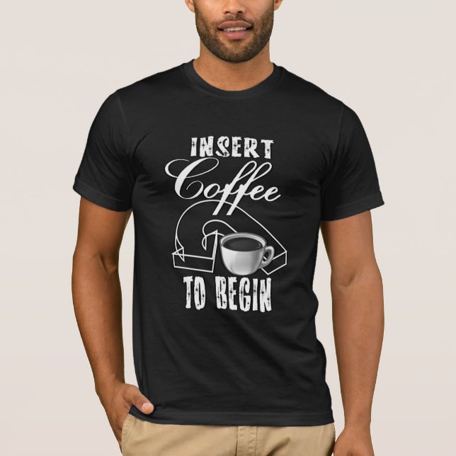 Kaffee zum Spaß einlegen T-Shirt (Vorderseite)