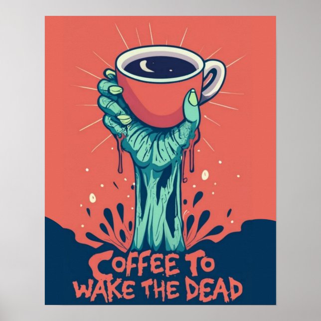 Kaffee zum Weck der toten Zombie-Hand Poster (Vorne)