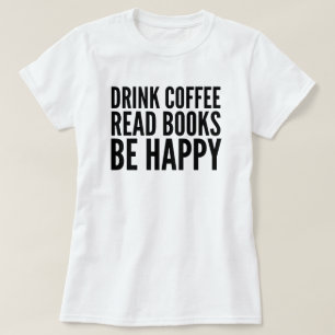 Kaffeebücher Glücklicher T - Shirt