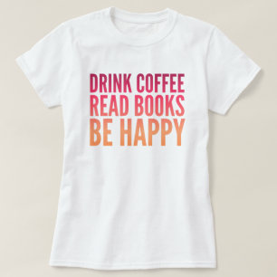 Kaffeebücher Glücklicher T - Shirt