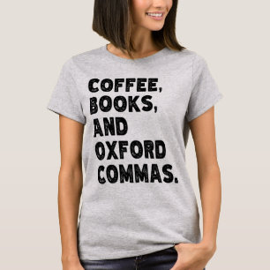 Kaffeebücher und Oxford Commas Cool Teacher Funny T-Shirt