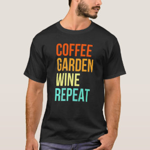 Kaffeegarten Streichle Meinen Hund Wiederhole Gart T-Shirt