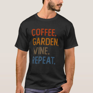Kaffeegarten Wein Wiederholung Vegetarischer Gärtn T-Shirt