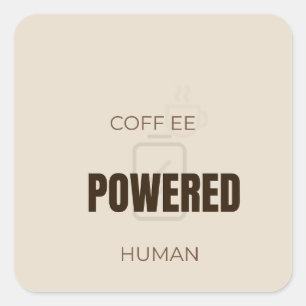 Kaffeegetriebener Mensch Lustiger Kaffee Liebhaber Quadratischer Aufkleber