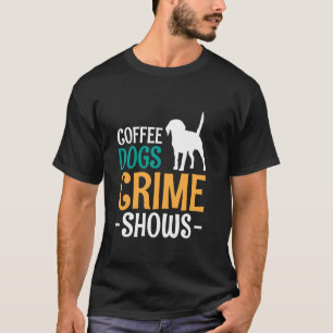 Kaffeehunde Krimvorführungen T-Shirt