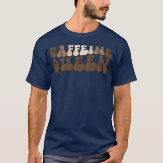 Kaffeekönigin Lustige Kaffee-Zitate Kaffeeliebhabe T-Shirt
