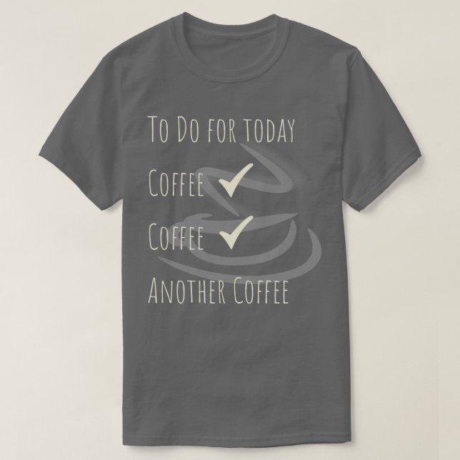 Kaffeekonzept für Kaffee, koffeiniert, 3 T-Shirt (Design vorne)