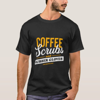 Kaffeekruben und Gummihandschuhe Funny Proud Nurve T-Shirt