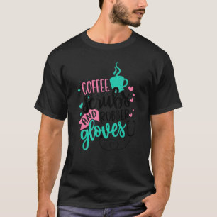 Kaffeekrüben und Gummihandschuhe für die Krankenpf T-Shirt