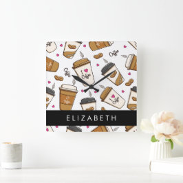 Kaffeekuchen, Kaffeebohnen, Kaffee Lover, Ihr Name Quadratische Wanduhr